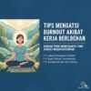 Tips Mengatasi Burnout Akibat Kerja Berlebihan dengan Teknik Mindfulness yang Sangat Mudah Diterapkan