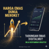 Harga Emas Dunia Meroket, Apa Dampaknya Bagi Tabungan Emas Digitalmu?