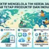 Cara Efektif Mengelola Tim Kerja Jarak Jauh Agar Tetap Produktif Dan Inovatif
